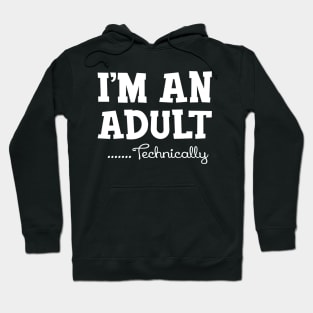 18Th Birthday - I'm an adult technically Hoodie